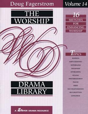 The Worship Drama Library - Volume 15: 16 Sketches for Enhancing Worship by Doug Fagerstrom