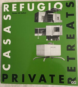 Private Retreats by Gustavo G. Galfetti, Ignasi de Solà-Morales