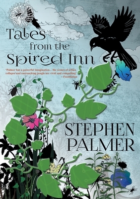 Tales from the Spired Inn by Stephen Palmer