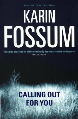 Calling Out For You by Karin Fossum