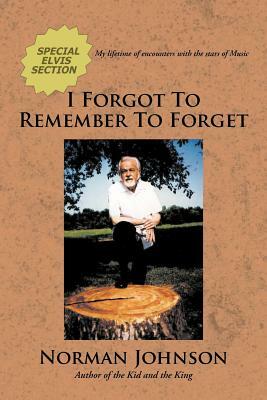 I Forgot to Remember to Forget by Norman Johnson