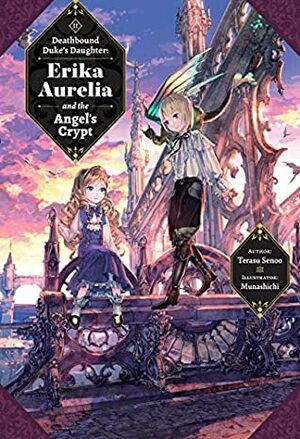 Deathbound Duke's Daughter: Volume 2: Erika Aurelia and the Angel's Crypt by Roy Nukia, 瀬尾照, Munashichi, Terasu Senoo