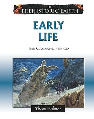 Early Life: The Cambrian Period by Thom Holmes