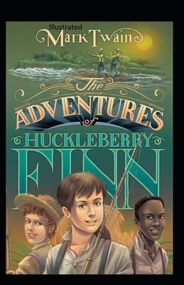 The Adventures of Huckleberry Finn Illustrated by Mark Twain