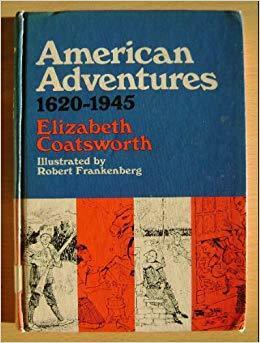 American Adventures, 1620-1945 by Elizabeth Coatsworth, Robert Frankenburg