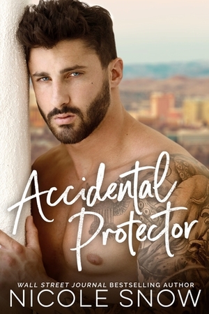 Accidental Protector by Nicole Snow