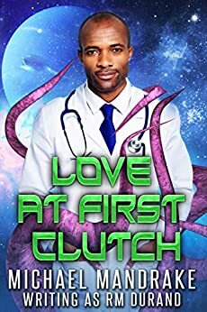 Love at First Clutch by R.M. Durand, Michael Mandrake