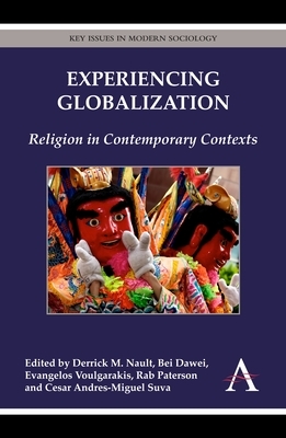 Experiencing Globalization: Religion in Contemporary Contexts by 