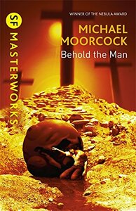 Behold the Man by Michael Moorcock