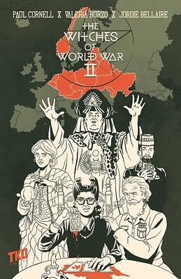 The Witches Of World War II  by Paul Cornell, Valeria Burzo, Jordie Bellaire