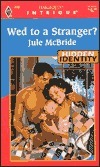 Wed to a Stranger? by Jule McBride