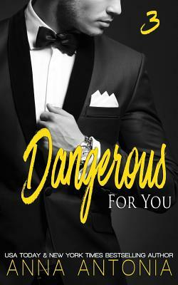 Dangerous for You by Anna Antonia