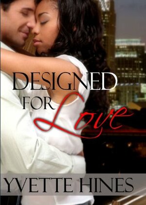 Designed for Love (Finding Love) by Yvette Hines