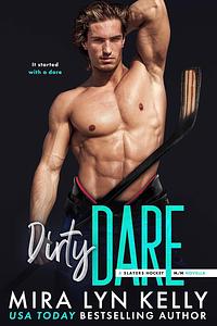 Dirty Dare by Mira Lyn Kelly