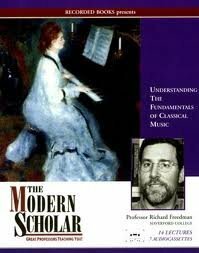 Understanding the Fundamentals of Great Music (The Modern Scholar) by Richard Freedman