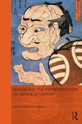 Manga and the Representation of Japanese History by Roman Rosenbaum