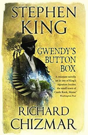 Gwendy's Button Box by Stephen King, Richard Chizmar