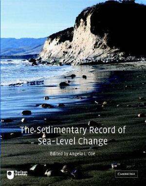 The Sedimentary Record of Sea-Level Change by Dan W. J. Bosence, Angela L. Coe, Kevin D. Church