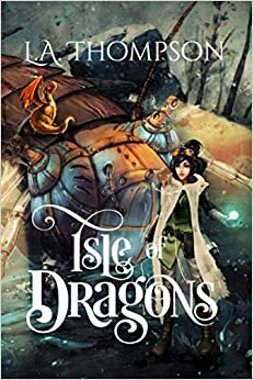 Isle of Dragons by L.A. Thompson