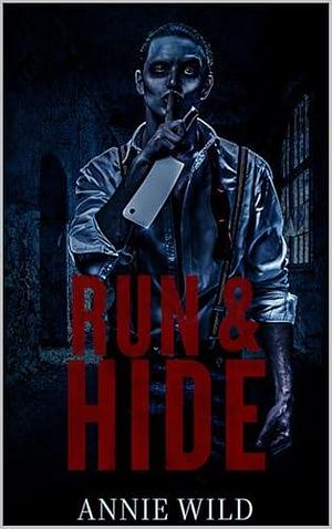 Run & Hide: A Dark Halloween Romance by Annie Wild, Annie Wild