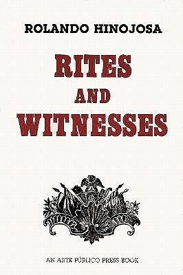 Rites and Witnesses: A Comedy by Rolando Hinojosa, Rolando Hinojosa
