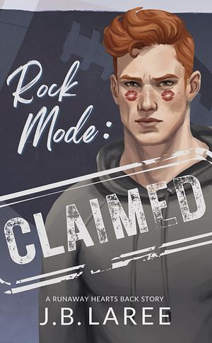 Rock Mode: Claimed  by J.B. LaRee