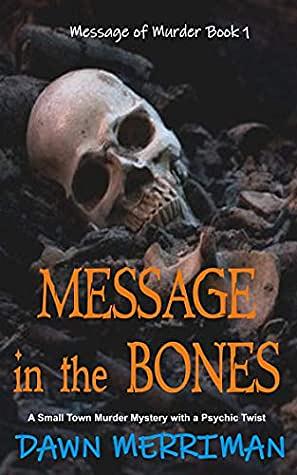 Message in the Bones by Dawn Merriman