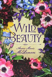 Wild Beauty by Anna-Marie McLemore