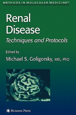 Renal Disease: Techniques and Protocols by 