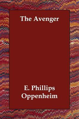 The Avenger by Edward Phillips Oppenheim