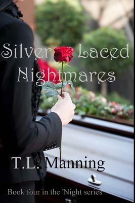 Silver Laced Nightmares by T. L. Manning