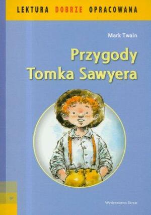 Przygody Tomka Sawyera by Mark Twain