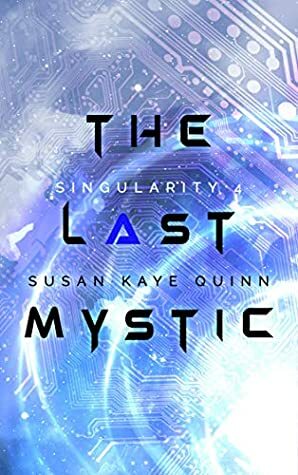 The Last Mystic by Susan Kaye Quinn