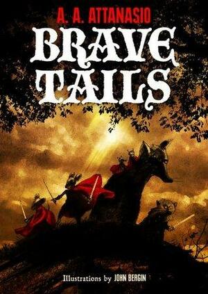 Brave Tails by Jonathan Sparrow, A.A. Attanasio