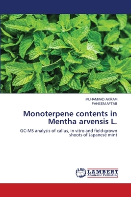 Monoterpene contents in Mentha arvensis L. by Faheem Aftab, Muhammad Akram