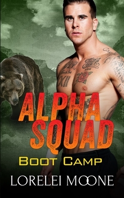 Alpha Squad: Boot Camp by Lorelei Moone