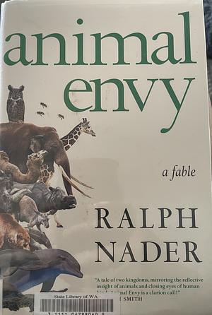 Animal Envy  by Ralph Nader
