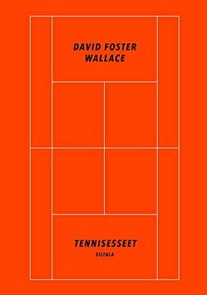 Tennisesseet by David Foster Wallace, John Jeremiah Sullivan