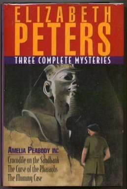 Three Complete Amelia Peabody Mysteries: Crocodile On The Sandbank, The Curse Of The Pharaohs, The Mummy Case by Elizabeth Peters