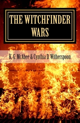 The Witchfinder Wars by K. G. McAbee, Cynthia D. Witherspoon