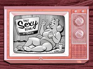 That Sexy Bear! by Lin Visel, Joseph Bergin III, Owlin
