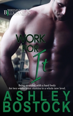 Work For It by Ashley Bostock