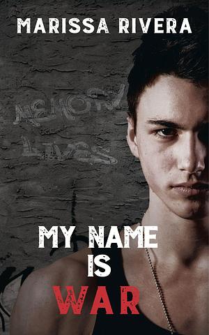 My Name Is War: Book 3 by Marissa Rivera