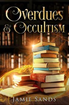 Overdues and Occultism: A Contemporary Witchy Fiction Novella by Jamie Sands