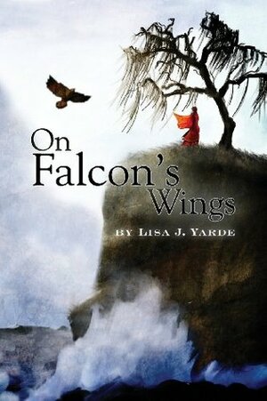 On Falcon's Wings by Lisa J. Yarde