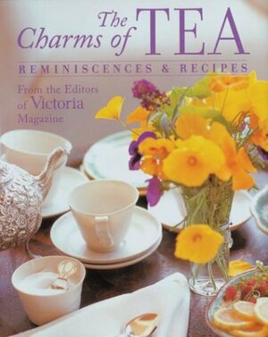 The Charms of Tea: ReminiscencesRecipes by Victoria Magazine