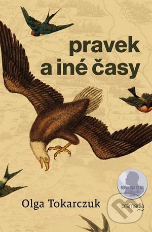 Pravek a iné časy by Olga Tokarczuk