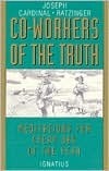 Co-Workers of the Truth: Meditations for Every Day of the Year by Pope Benedict XVI