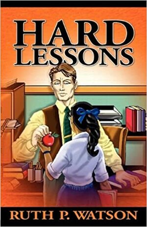 Hard Lessons by Ruth P. Watson