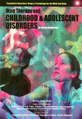 Drug Therapy and Childhood and Adolescent Disorders by Shirley Brinkerhoff